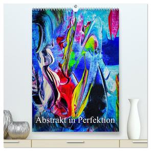 Abstrakt in Perfektion (hochwertiger Premium Wandkalender 2024 DIN A2 hoch), Kunstdruck in Hochglanz von Zettl,  Walter