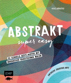 Abstrakt – Super easy von de Souza Rêgo,  Clara Cristina