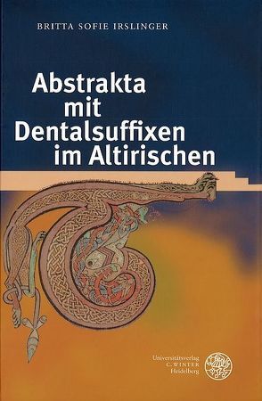 Abstrakta mit Dentalsuffixen im Altirischen von Irslinger,  Britta Sofie