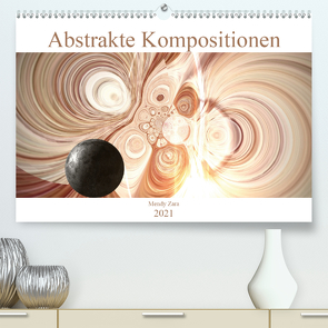 Abstrakte Kompositionen (Premium, hochwertiger DIN A2 Wandkalender 2021, Kunstdruck in Hochglanz) von Zara,  Mendy