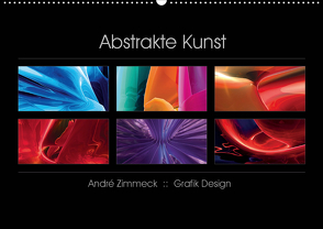 Abstrakte Kunst (Wandkalender 2021 DIN A2 quer) von Zimmeck,  André