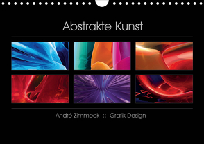 Abstrakte Kunst (Wandkalender 2021 DIN A4 quer) von Zimmeck,  André