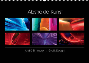 Abstrakte Kunst (Wandkalender 2022 DIN A2 quer) von Zimmeck,  André