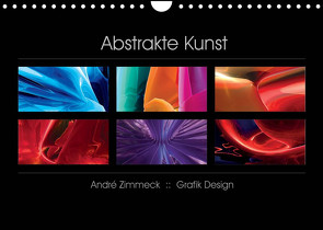 Abstrakte Kunst (Wandkalender 2022 DIN A4 quer) von Zimmeck,  André