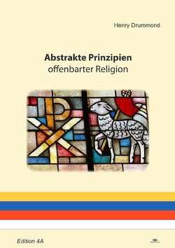 Abstrakte Prinzipien offenbarter Religion von Drummond,  Henry