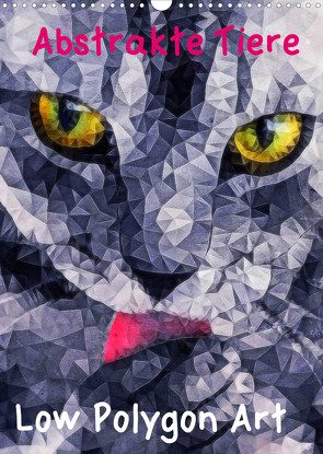 Abstrakte Tiere – Low Polygon Art (Wandkalender 2022 DIN A3 hoch) von Ancello