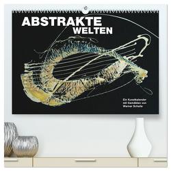 Abstrakte Welten (hochwertiger Premium Wandkalender 2024 DIN A2 quer), Kunstdruck in Hochglanz von Schaile,  Werner