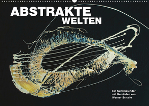 Abstrakte Welten (Wandkalender 2021 DIN A2 quer) von Schaile,  Werner