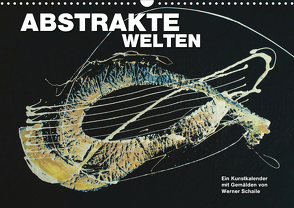 Abstrakte Welten (Wandkalender 2021 DIN A3 quer) von Schaile,  Werner