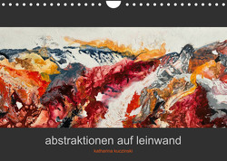 Abstraktionen auf Leinwand (Wandkalender 2023 DIN A4 quer) von Kuczinski,  Katharina