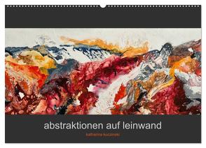 Abstraktionen auf Leinwand (Wandkalender 2024 DIN A2 quer), CALVENDO Monatskalender von Kuczinski,  Katharina