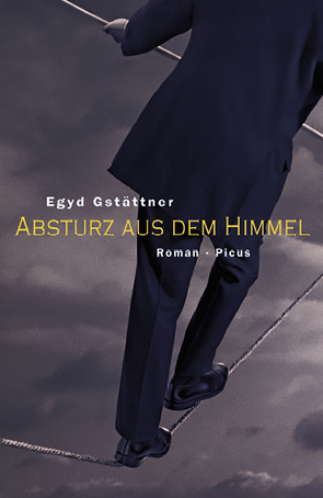 Absturz aus dem Himmel von Gstättner,  Egyd