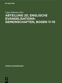 Abteilung 20, Englische Evangelisationsgemeinschaften, Bogen 11–15 von Fabricius,  Cajus