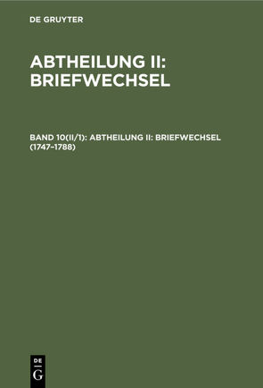 Abtheilung II: Briefwechsel / 1747–1788
