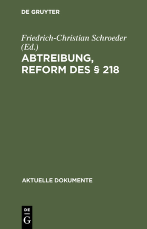 Abtreibung, Reform des § 218 von Schroeder,  Friedrich-Christian