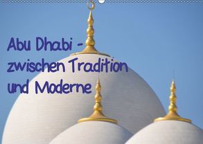 Abu Dhabi – zwischen Tradition und Moderne (Wandkalender 2019 DIN A2 quer) von Thauwald,  Pia