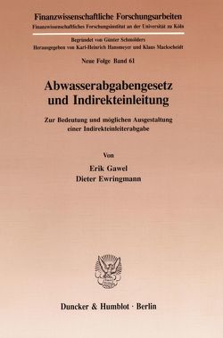 Abwasserabgabengesetz und Indirekteinleitung. von Ewringmann,  Dieter, Gawel,  Erik