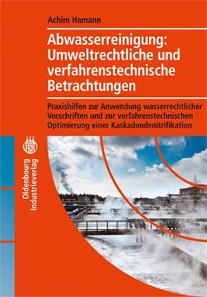 Abwasserreinigung: Umweltrechtliche und verfahrenstechnische Betrachtung von Hamann,  Achim