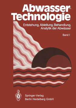 Abwassertechnologie von Blitz,  E., Böhnke,  B., Czysz,  W., Denne,  A., Doetsch,  P., Dreschmann,  P., Forschungsinstitut für Wassertechnologie an der RWTH (FIW), Fresenius,  W., Institut Fresenius, Pöppinghaus,  K., Rump,  H., Schneider,  W., Siekmann,  K., Staudte,  E., Supperl,  W., Thomas,  S.