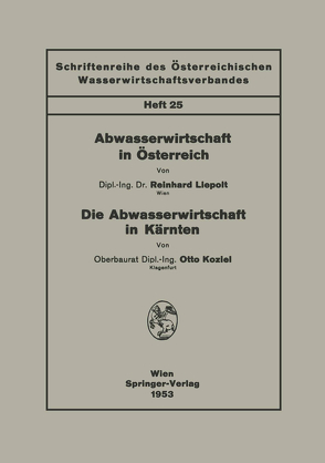 Abwasserwirtschaft in Österreich. Die Abwasserwirtschaft in Kärnten von Koziel,  Otto, Liepolt,  Reinhard