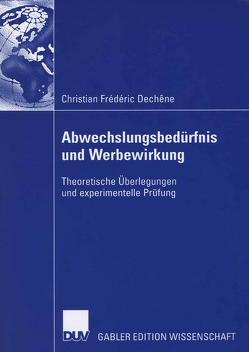 Abwechslungsbedürfnis und Werbewirkung von Dechene,  Christian Frédéric, Steffenhagen,  Prof. Dr. Hartwig
