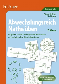 Abwechslungsreich Mathe üben! 2. Klasse von Bettner, Erik, Marco/Dinges