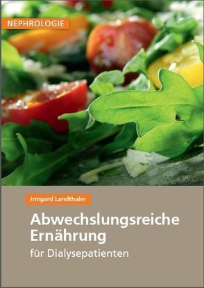Abwechslungsreiche Ernährung für Dialysepatienten von Landthaler,  Irmgard