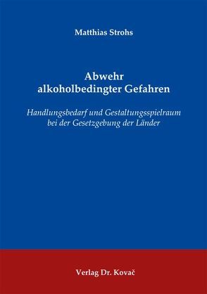 Abwehr alkoholbedingter Gefahren von Strohs,  Matthias