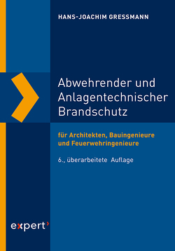 Abwehrender und Anlagentechnischer Brandschutz von Gressmann,  Hans-Joachim