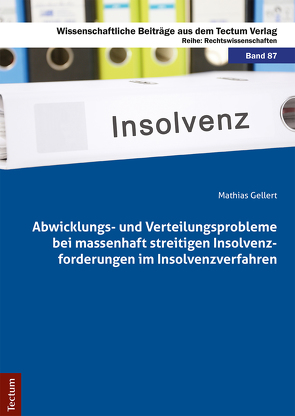 Abwicklungs- und Verteilungsprobleme bei massenhaft streitigen Insolvenzforderungen im Insolvenzverfahren von Gellert,  Mathias