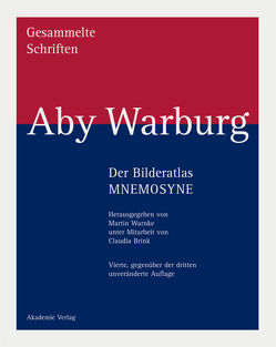 Aby Warburg: Gesammelte Schriften – Studienausgabe / Der Bilderatlas MNEMOSYNE von Brink,  Claudia, Warnke,  Martin