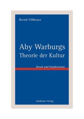 Aby Warburgs Theorie der Kultur von Villhauer,  Bernd