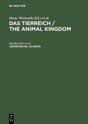 Das Tierreich / The Animal Kingdom / Acarina von Deutsche Zoologische Gesellschaft, DZG, Schulze,  Franz Eilhard [Red.], Thor,  Sig [Bearb.], Wermuth,  Heinz, Zoologische Gesellschaft, Zoologische Gesellschaft Deutschland,  Bundesrepublik