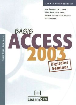 Access 2003 Basis – Lernprogramm/Digitales Seminar von Hunger,  Lutz, Urban,  Georg