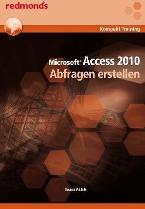 ACCESS 2010 ABFRAGEN ERSTELLEN von Team ALGE