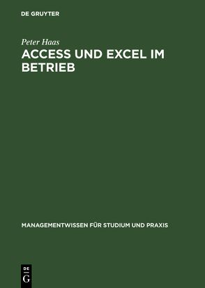 Access und Excel im Betrieb von Haas,  Peter