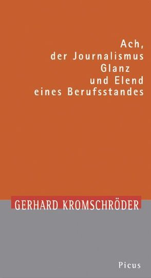 Ach, der Journalismus von Kromschröder,  Gerhard, Langenbucher,  Wolfgang R