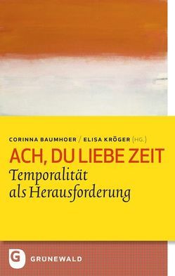 Ach, du liebe Zeit von Baumhoer,  Corinna, Kröger,  Elisa