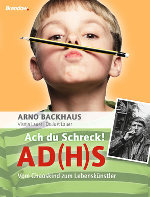 Ach du Schreck! AD(H)S von Backhaus,  Arno, Lauer,  Just, Lauer,  Visnja