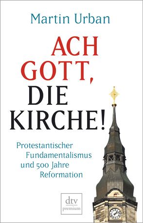 Ach Gott, die Kirche! von Urban,  Martin