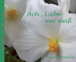 Ach Liebe – wer weiß von Westphal,  Dagmar