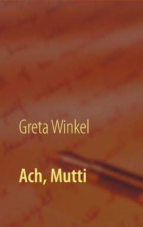 Ach, Mutti von Winkel,  Greta