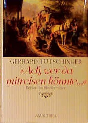 Ach, wer da mitreisen könnte von Tötschinger,  Gerhard