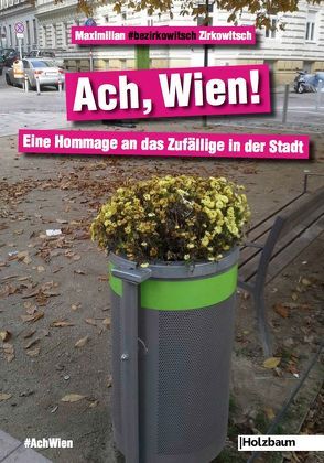 Ach, Wien! von #bezirkowitsch, Zirkowitsch,  Maximilian