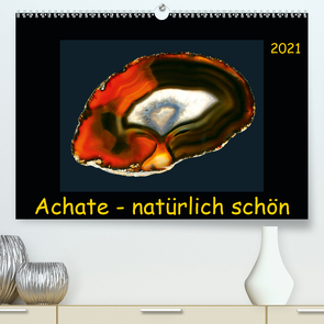 Achate – natürlich schön (Premium, hochwertiger DIN A2 Wandkalender 2021, Kunstdruck in Hochglanz) von Heizmann,  Thomas