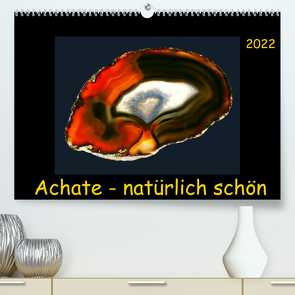 Achate – natürlich schön (Premium, hochwertiger DIN A2 Wandkalender 2022, Kunstdruck in Hochglanz) von Heizmann,  Thomas