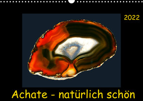 Achate – natürlich schön (Wandkalender 2022 DIN A3 quer) von Heizmann,  Thomas