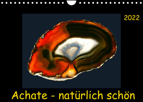 Achate – natürlich schön (Wandkalender 2022 DIN A4 quer) von Heizmann,  Thomas