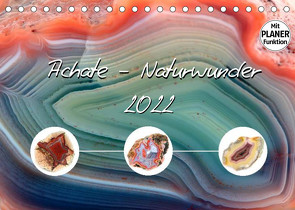 Achate – Naturwunder (Tischkalender 2022 DIN A5 quer) von Frost,  Anja