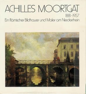 Achilles Moortgat 1881-1957 von Werd,  Guido de
